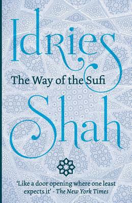 The Way of the Sufi by Idries Shah