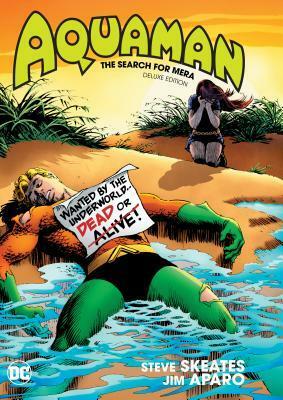 Aquaman: The Search for Mera Deluxe Edition by Steve Skeates, Dan Abnett, Jim Aparo