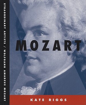 Wolfgang Amadeus Mozart by Kate Riggs