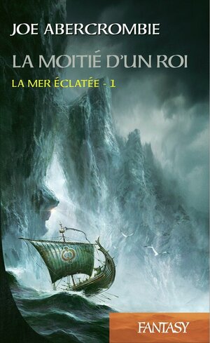 La moitié d'un roi by Joe Abercrombie