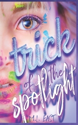 Trick of the Spotlight: a K-Pop love story by M. L. East