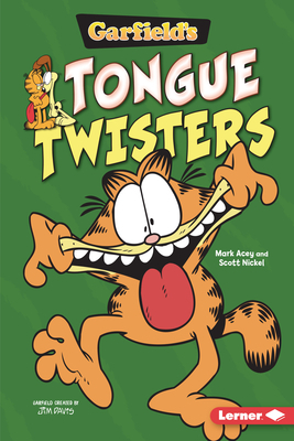 Garfield's (R) Tongue Twisters by Scott Nickel, Mark Acey
