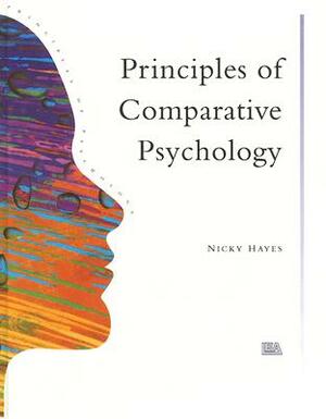 Principles of Comparative Psychology by Nicky Hayes