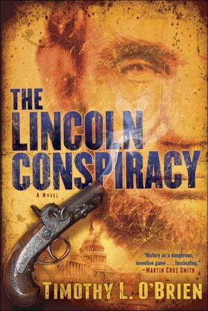 The Lincoln Conspiracy by Timothy L. O'Brien