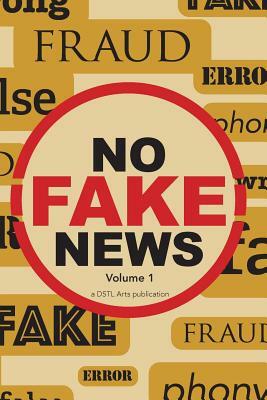 No Fake News: Volume 1 by Dstl Arts