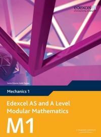 Edexcel AS and a Level Modular Mathematics Mechanics 1 M1, Volume 1 by Keith Pledger