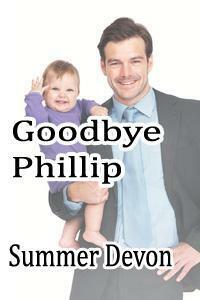 Goodbye Phillip by Summer Devon