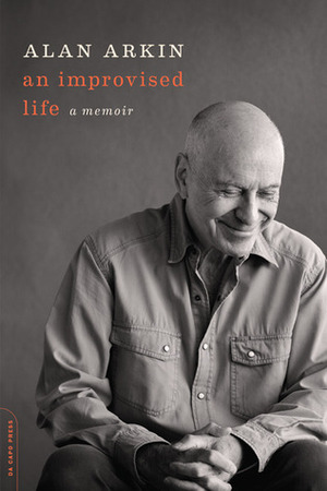 An Improvised Life: A Memoir by Alan Arkin