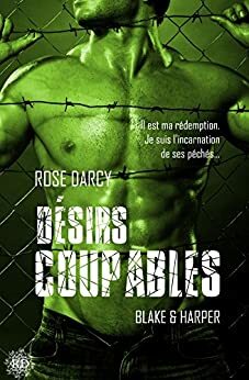 Désirs Coupables : Blake & Harper by Rose Darcy