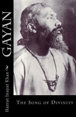 Gayan: The Song of Divinity by Hazrat Inayat Khan
