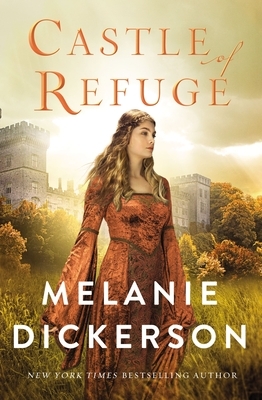 Castle of Refuge by Melanie Dickerson