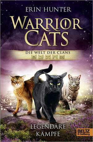 Warrior Cats - Welt der Clans. Legendäre Kämpfe by Erin Hunter
