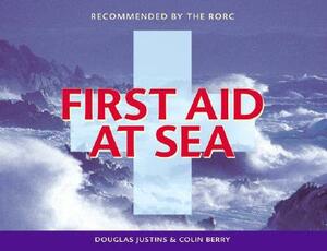 First Aid at Sea by Colin Berry, Douglas Justins