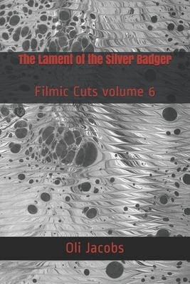 The Lament of the Silver Badger by Oli Jacobs