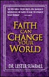 Faith Can Change Your World by Lester Sumrall, Rod Parsley