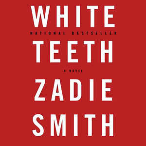 White Teeth by Zadie Smith