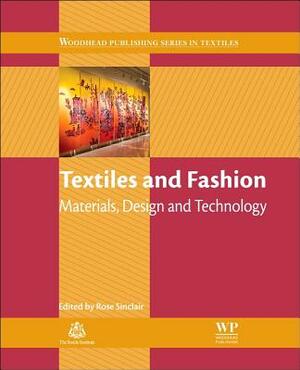 Textiles and Fashion: Materials, Design and Technology by 