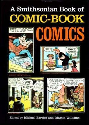 A Smithsonian Book of Comic-Book Comics by Martin Williams, Michael Barrier