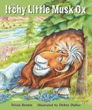 The Itchy Little Musk Ox by Tricia Brown