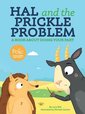 Hal and the Prickle Problem: Frolic First Faith by Lucy Bell