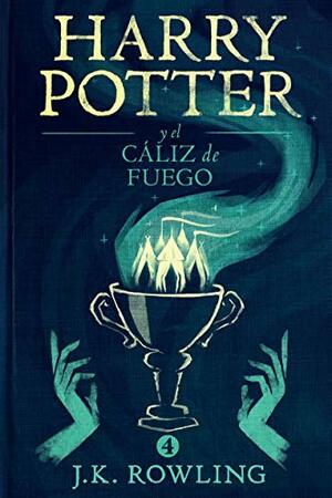 Harry Potter y el cáliz de fuego by J.K. Rowling
