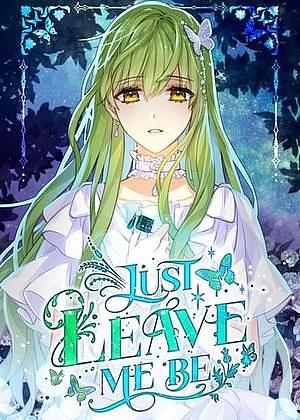 Just Leave Me Be, Season 1 by kotavi, chero, JAEUNHYANG