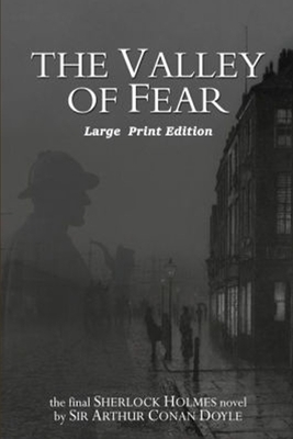 The Valley of Fear by Arthur Conan Doyle Annotated & Illustrated Edition by Arthur Conan Doyle