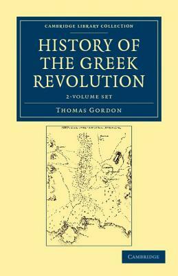 History of the Greek Revolution - 2 Volume Set by Thomas Gordon