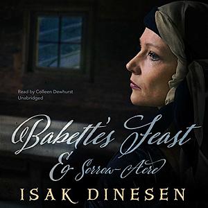 Babette's Feast & Sorrow-Acre by Isak Dinesen, Karen Blixen