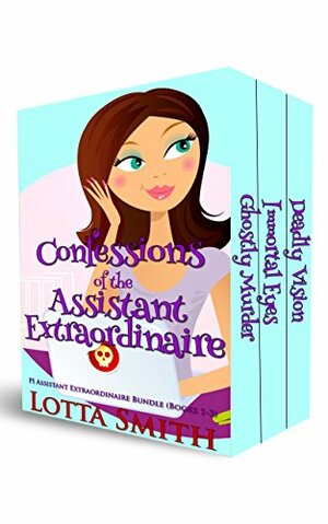 Confessions of the Assistant Extraordinaire by Lotta Smith