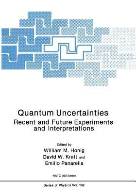 Quantum Uncertainties: Recent and Future Experiments and Interpretations by 