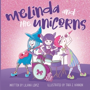 Melinda and the Unicorns by Liliana Lopez