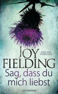 Sag, dass du mich liebst by Joy Fielding