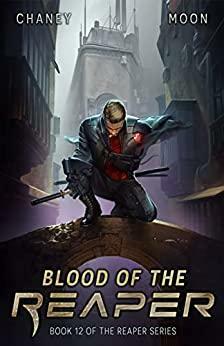 Blood of the Reaper by Scott Moon, J.N. Chaney