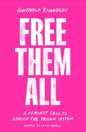 Free Them All by Gwénola Ricordeau