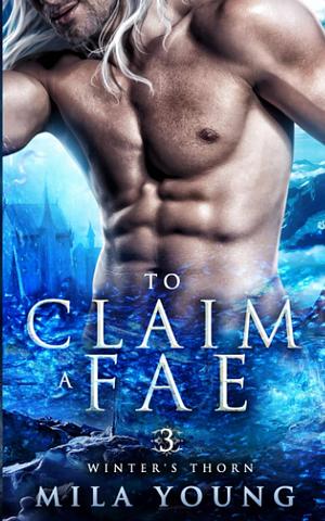 To Claim A Fae by Mila Young