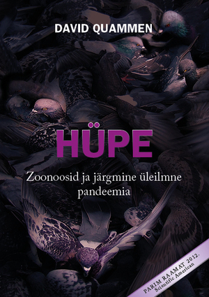 Hüpe: Zoonoosid ja järgmine üleilmne pandeemia by David Quammen