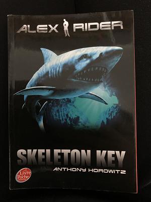 Les Aventures D'Alex Rider 3: Skeleton Key by Anthony Horowitz