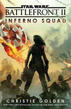 Battlefront II: Inferno Squad by Christie Golden