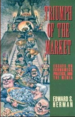 Triumph Of The Market by Edward Herman
