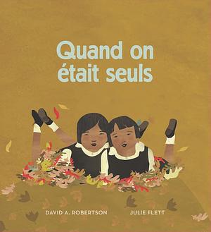 Quand on était seuls by David A. Robertson