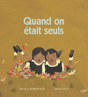 Quand on était seuls by David A. Robertson