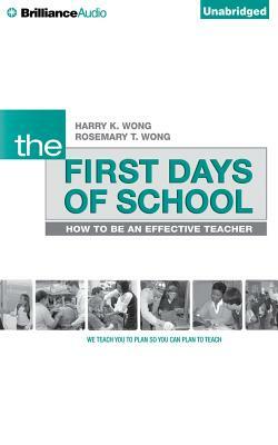 The First Days of School: How to Be an Effective Teacher, 4th Edition by Rosemary T. Wong, Harry K. Wong