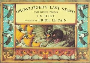 Growltiger's Last Stand and Other Poems by Errol Le Cain, T.S. Eliot