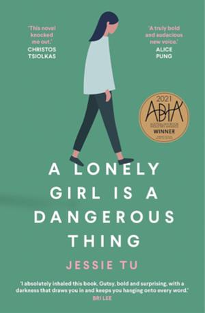 A Lonely Girl is a Dangerous Thing by Jessie Tu