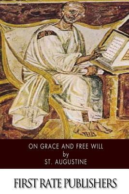 On Grace and Free Will by Saint Augustine of Hippo