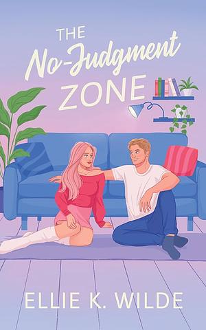 The No-Judgment Zone by Ellie K. Wilde