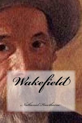 Wakefield by Nathaniel Hawthorne