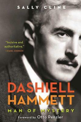 Dashiell Hammett: Man of Mystery by Sally Cline