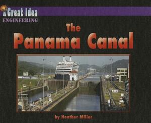 The Panama Canal by Heather Miller